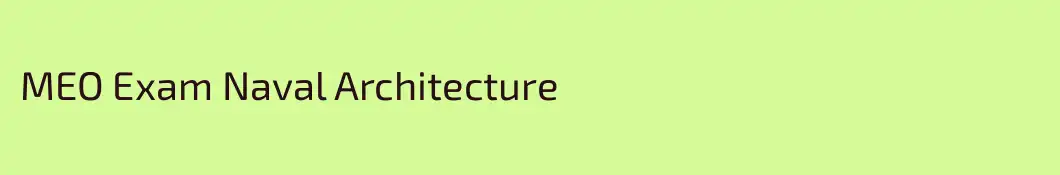 MEO Exam Naval Architecture